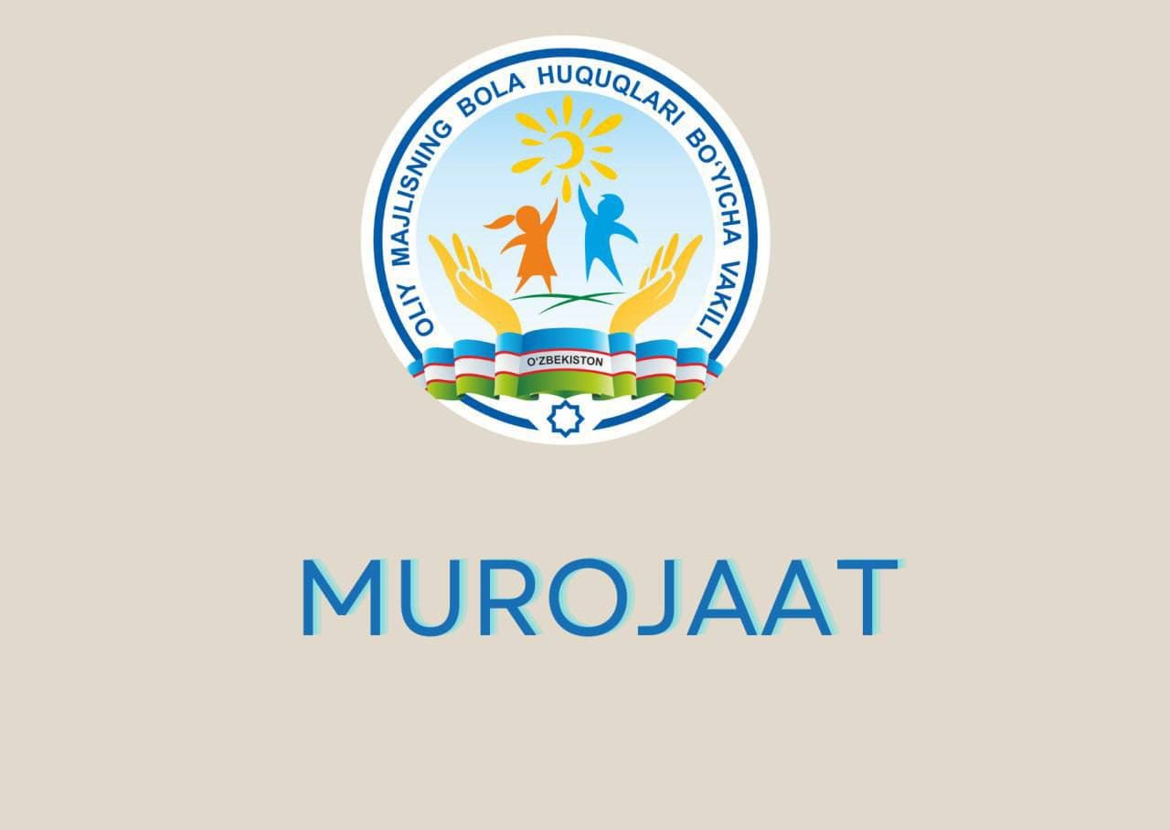 Bolalar ombudsmaniga Samarqand viloyati, Pastdarg‘om tumanida yashovchi voyaga yetmagan bolaning murojaati kelib tushdi